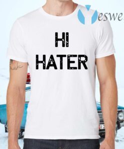 Hi Hater T-Shirts