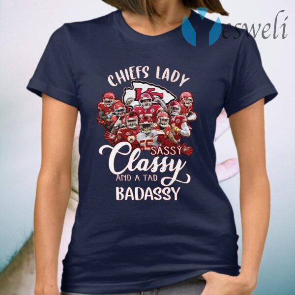 Hot Team NFL Kansas City Chiefs lady sassy classy and a tad badassy T-Shirt