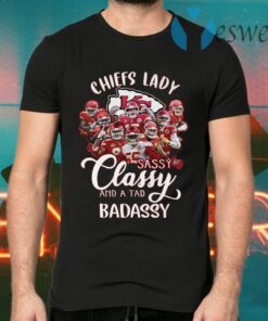 Hot Team NFL Kansas City Chiefs lady sassy classy and a tad badassy T-Shirts