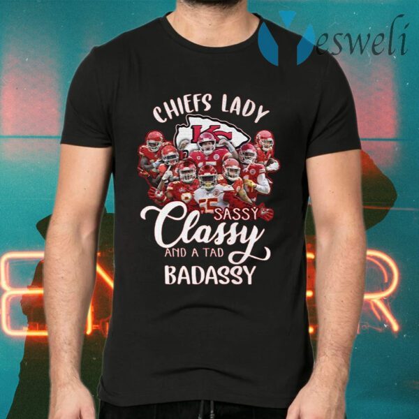 Hot Team NFL Kansas City Chiefs lady sassy classy and a tad badassy T-Shirts