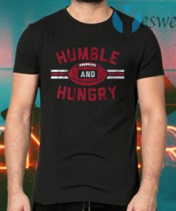 Humble and hungry T-Shirts