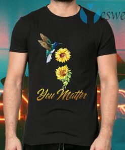 Humming Bird Sunflower You Matter Suicide Prevention T-Shirts