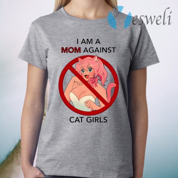 I Am A Mom Against Cat Girls T-Shirt