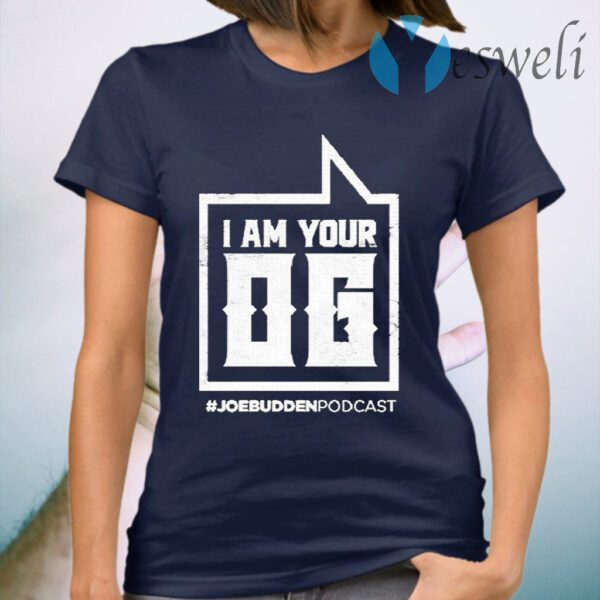 I Am Your Og #Joe Budden Podcast T-Shirt