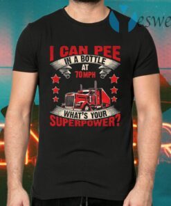 I Can Pee In A Bottle At 70mph What’s Your Superpower Funny Vintage Trucker T-Shirts