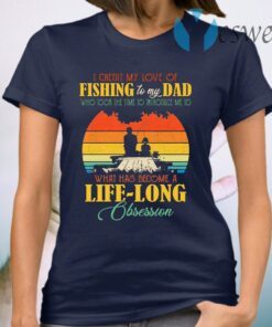 I Credit My Love Of Fishing To My Dad Who Took The Time To Introduce Me T-Shirt