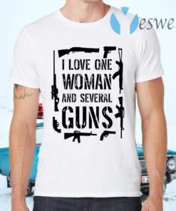 I Love One Woman And Several Guns T-Shirts