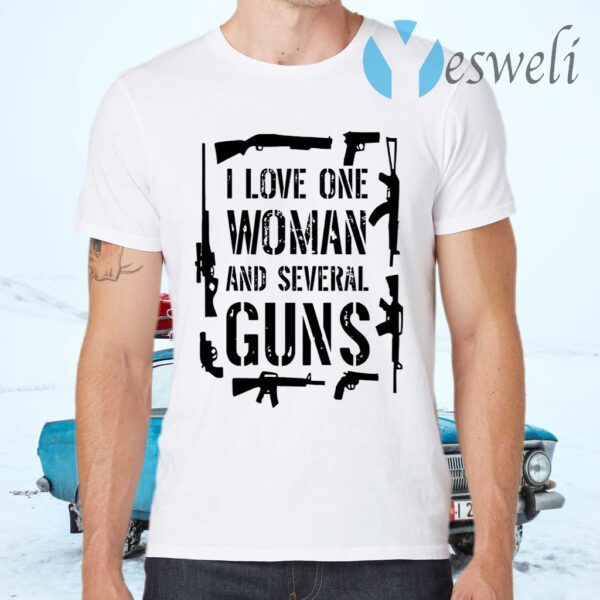 I Love One Woman And Several Guns T-Shirts