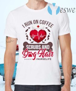 I Run On Coffee Scrubs And Dog Hair T-Shirts