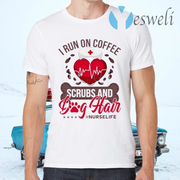 I Run On Coffee Scrubs And Dog Hair T-Shirts