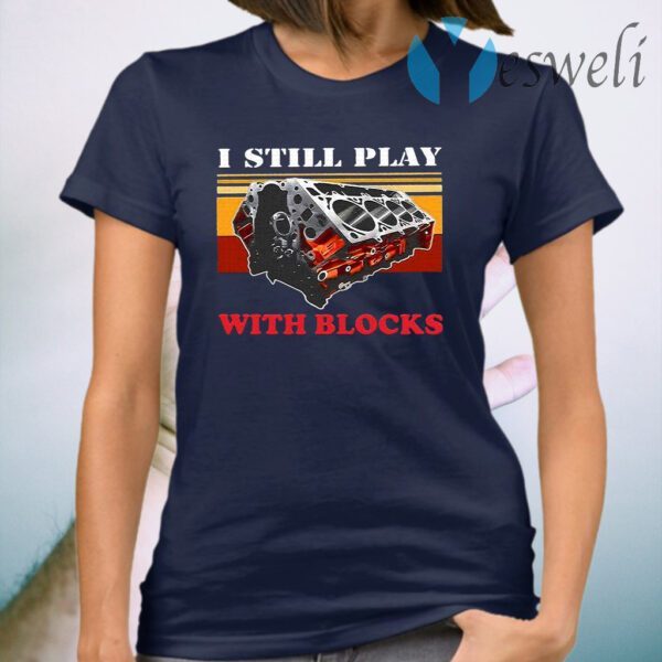 I Still Play With Blocks Vintage T-Shirt