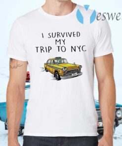 I Survived My Trip To NYC T-Shirts