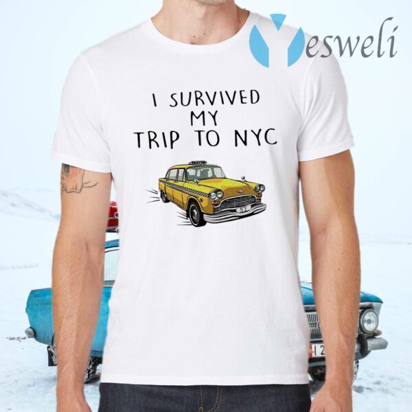 I Survived My Trip To NYC T-Shirts