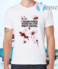 I Survived Working For Priti Patel T-Shirts