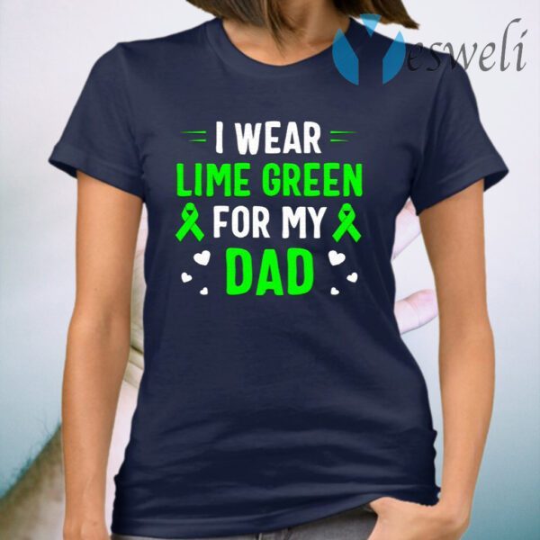 I Wear Lime Green For My Dad T-Shirt