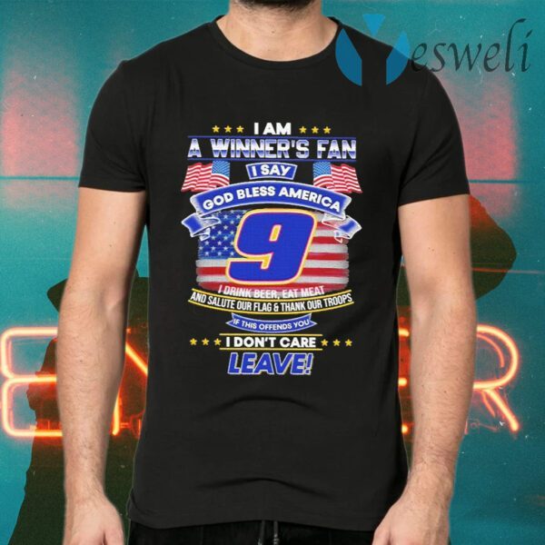 I am a Winner’s Fan I say god Bless America if this offends You I don’t care Leave T-Shirts