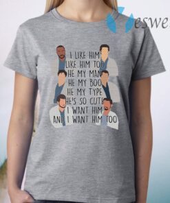 I like him like him too he my man he my boo T-Shirt