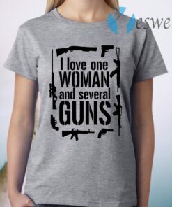 I love one woman and several guns T-Shirt