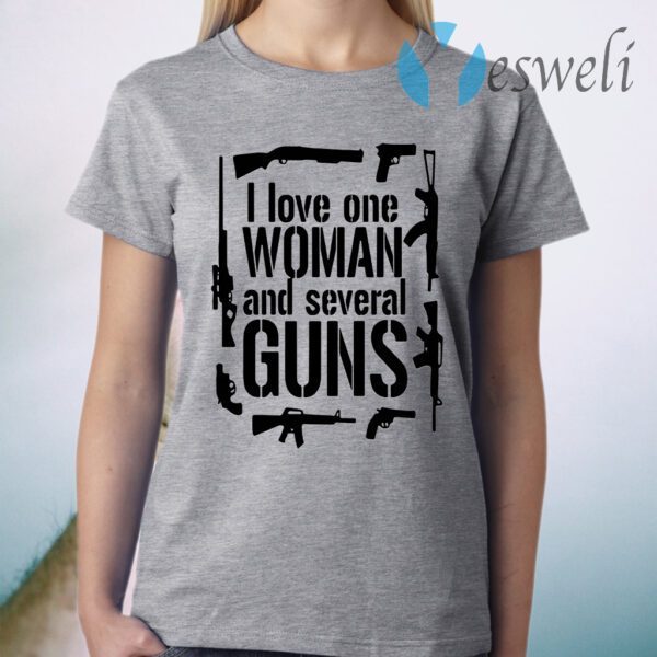 I love one woman and several guns T-Shirt