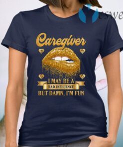 I’m A Caregiver T-Shirt