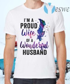 I'm A Proud Wife Of A Wonderful Husband T-Shirts