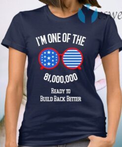 I’m One Of The 81 Million Ready To Build Back Better With Joe Biden And Kamala Harris Sunglasses American Flag T-Shirt