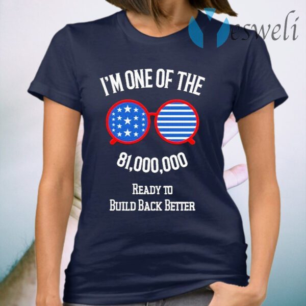 I’m One Of The 81 Million Ready To Build Back Better With Joe Biden And Kamala Harris Sunglasses American Flag T-Shirt