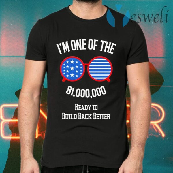 I’m One Of The 81 Million Ready To Build Back Better With Joe Biden And Kamala Harris Sunglasses American Flag T-Shirts