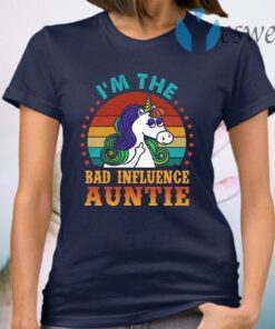 I’m The Bad Influence Auntie T-Shirt