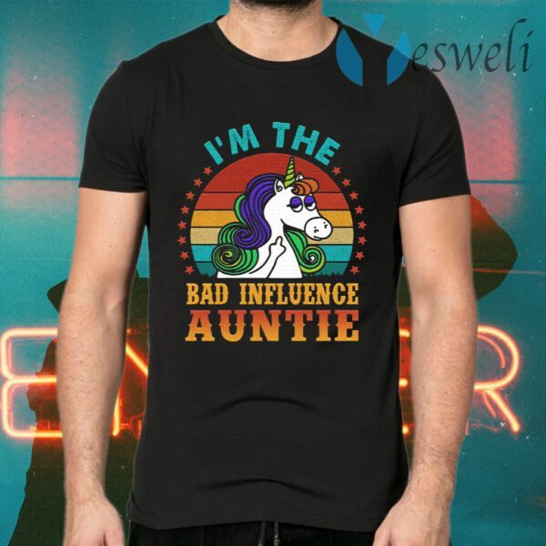 I’m The Bad Influence Auntie T-Shirts