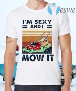 I’m sexy and i mow it vintage T-Shirts