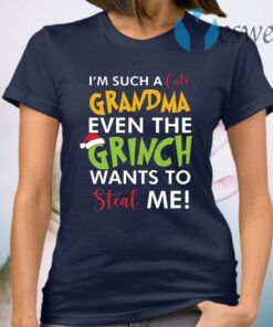 I’m such a cute grandma even the grinch wants to steal me Christmas T-Shirt