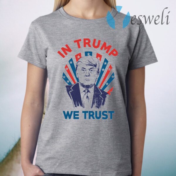 In Donald Trump We Trust T-Shirt