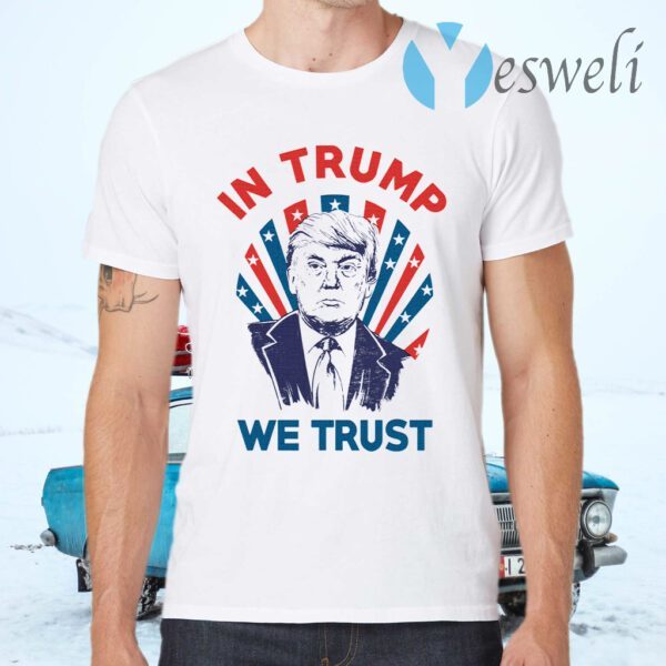 In Donald Trump We Trust T-Shirts