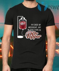 In case of accident my blood type is Dr Pepper T-Shirts