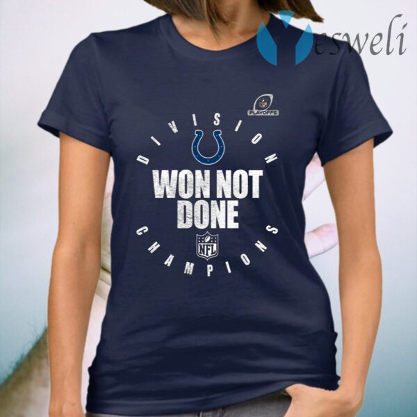 Indianapolis Colts 2020 AFC South Division Champions Won Not Done T-Shirt