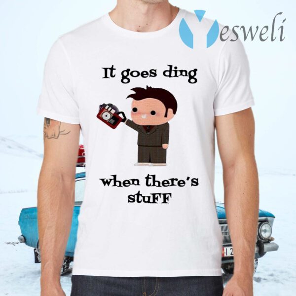 It Goes Ding When Theres Stuff T-Shirts