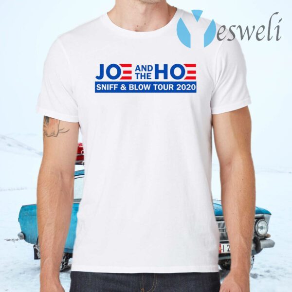 Joe And The Hoe Sniff And Blow Tour 2020 T-Shirts