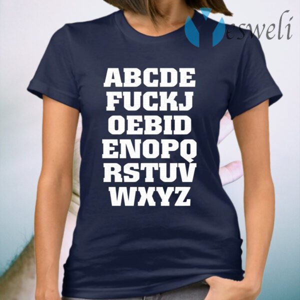 Joe Biden Alphabet ABCDE FUCKJ T-Shirt