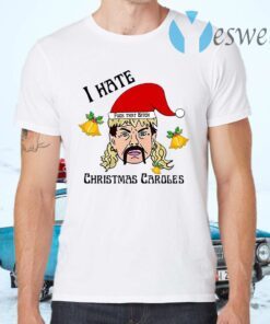 Joe Exotic I Hate Christmas Caroles T-Shirts