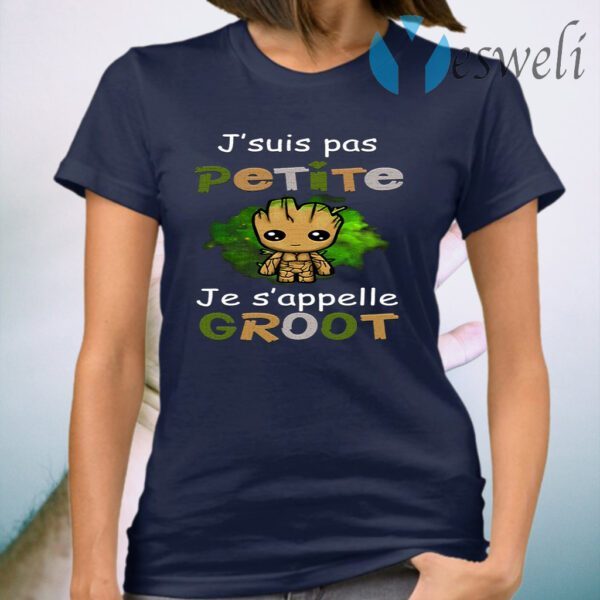 J’suis Pas Petite Je S’appelle Groot T-Shirt