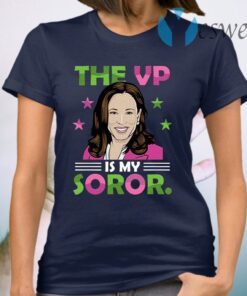 Kamala Harris the Vp Is My Soror Sister Aka Sorority 1908 Madame Vice President T-Shirt