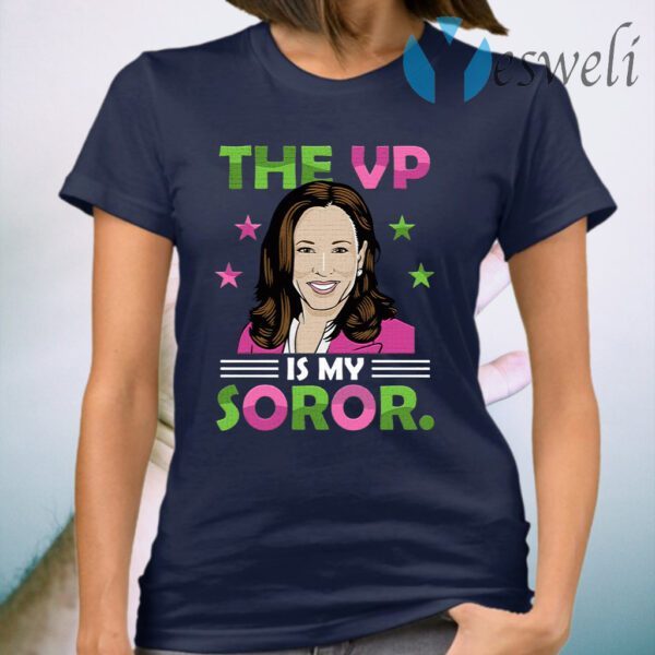 Kamala Harris the Vp Is My Soror Sister Aka Sorority 1908 Madame Vice President T-Shirt