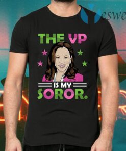 Kamala Harris the Vp Is My Soror Sister Aka Sorority 1908 Madame Vice President T-Shirts