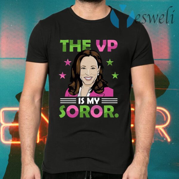 Kamala Harris the Vp Is My Soror Sister Aka Sorority 1908 Madame Vice President T-Shirts