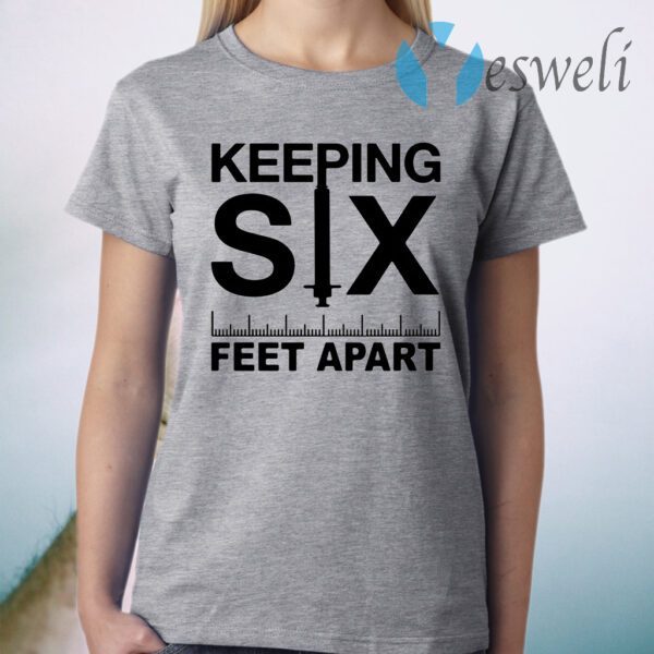 Keeping six feet apart T-Shirt