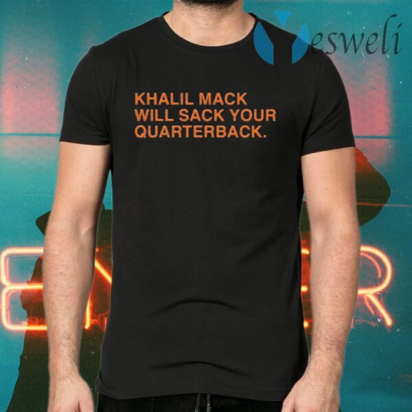 Khalil Mack Will Sack Your Quarterback T-Shirts