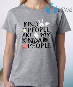 Kind People Are My Kinda People T-Shirt