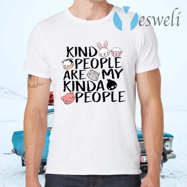 Kind People Are My Kinda People T-Shirts