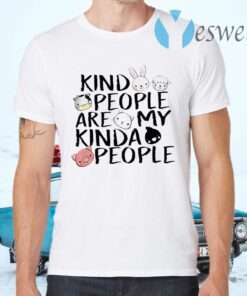 Kind People Are My Kinda People T-Shirts